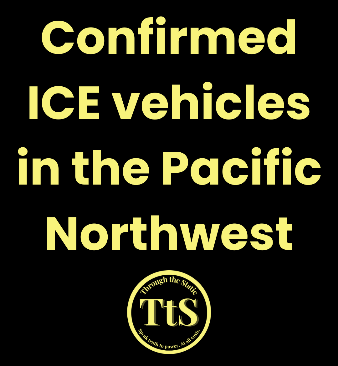 Confirmed ICE vehicles in the Pacific&nbsp;Northwest