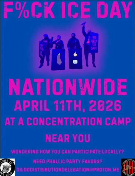 Time to dildo up:Nationwide FUCK ICE DAY protest on April 11 at detention&nbsp;centers